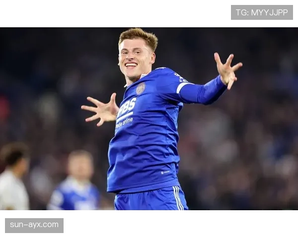 莱斯特城明星球员状态火热，率队强势冲击联赛前四